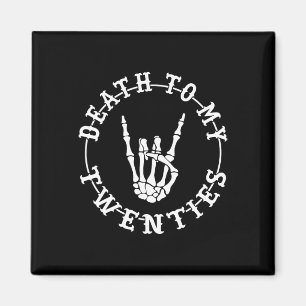 Death To My Twenties 30th Birthday Skeleton Hand H Magnet