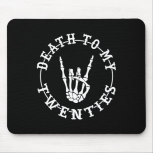 Death To My Twenties 30th Birthday Skeleton Hand H Mouse Pad