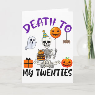 Death To My Twenties Funny Skeleton Halloween 20th Card