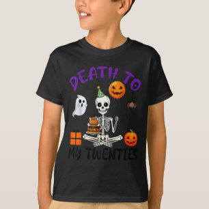 Death To My Twenties Funny Skeleton Halloween 20th T-Shirt