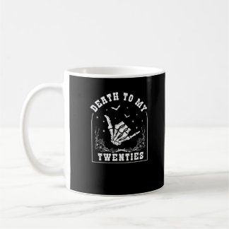 Death To My Twenties - Whimsigoth 30th Birthday Coffee Mug