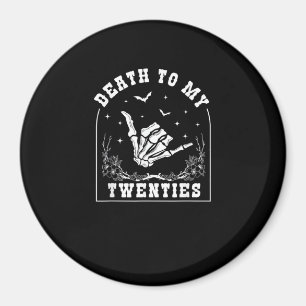 Death To My Twenties - Whimsigoth 30th Birthday Magnet