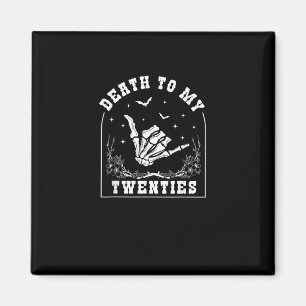 Death To My Twenties - Whimsigoth 30th Birthday Magnet