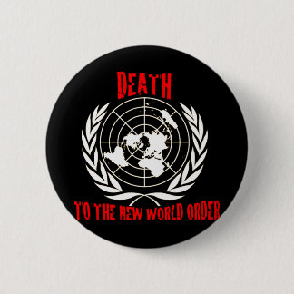 DEATH TO THE NEW WORLD ORDER 6 CM ROUND BADGE