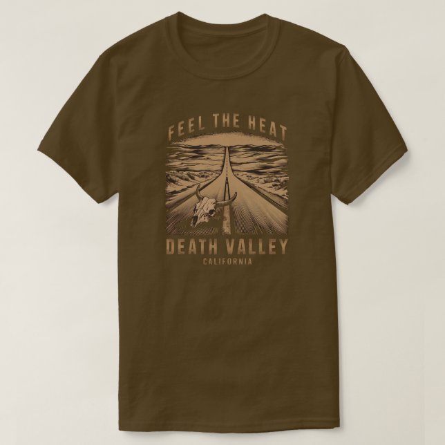 Death Valley California Feel The Heat T-Shirt (Design Front)
