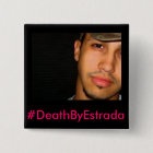 #DeathByEstrada - Erik-Michael Estrada Button