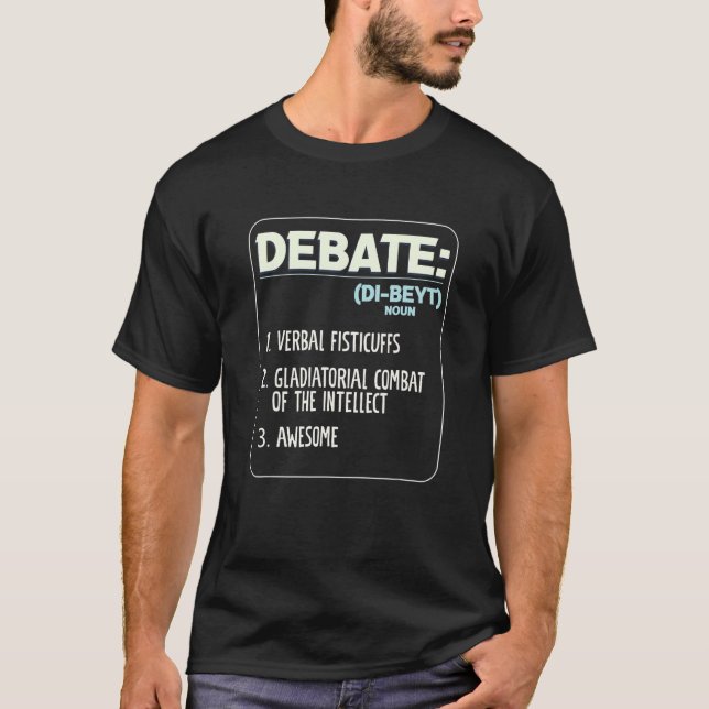 Debate Arguments Speaking Speech Debates Debate T-Shirt (Front)