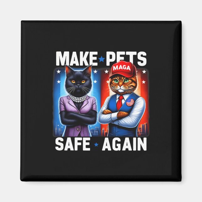 Debate Eating The Dogs Cat Make Pets Safe Again Tr Magnet (Front)