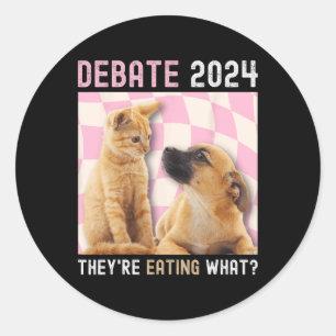 Debate Election 2024 Pets Dog Cat They're Eating W Classic Round Sticker