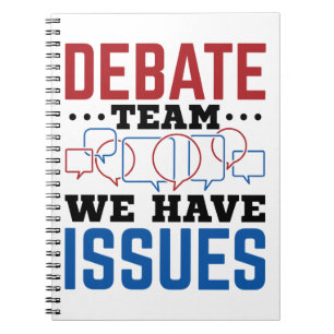 Debate Team We Have Issues Funny Debater Notebook