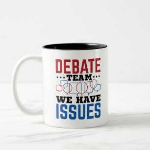 Debate Team We Have Issues Funny Debater Two-Tone Coffee Mug