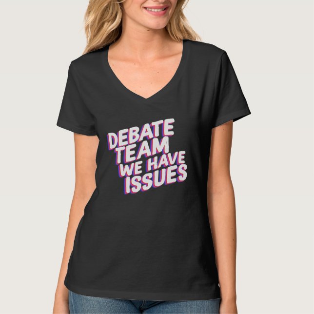 Debate Team We Have Issues Viewpoints Discuss Disc T-Shirt (Front)