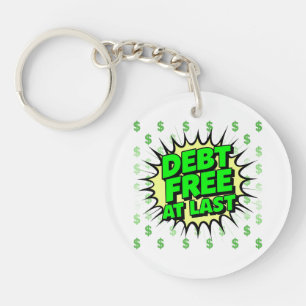 Debt Free At Last Key Ring