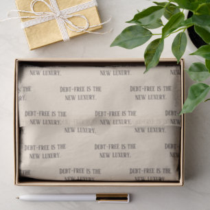 'Debt-free is the new luxury.' - Debt-Free Journey Tissue Paper