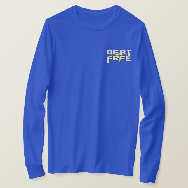 Debt Free  T-Shirt (Design Front)
