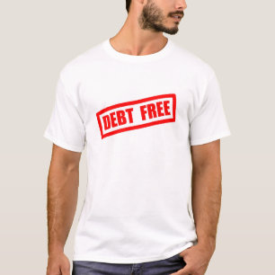 Debt Free T-Shirt