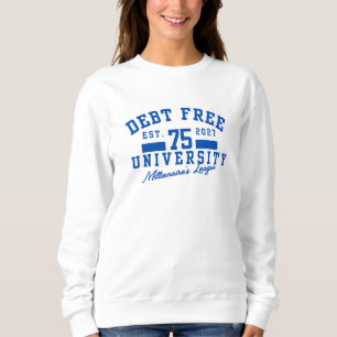 'Debt Free University' Millionaire's League Sweatshirt
