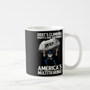 Debt's Climbing And America's Multitasking Speech Coffee Mug