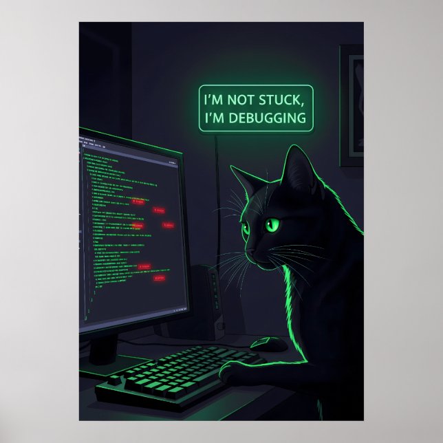 Debugging Cat Programmer - "I'm Not Stuck" Poster (Front)