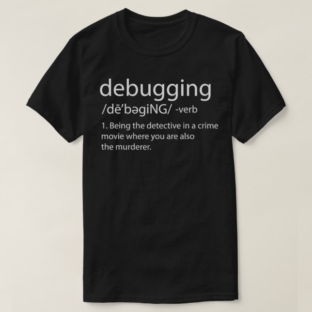 Debugging Definition Funny Programming Software De T-Shirt (Design Front)
