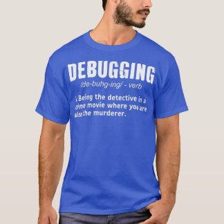 Debugging Definition T Funny Coding Programming T-Shirt