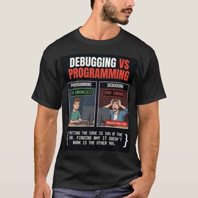 Debugging vs Programming Software Engineer Program T-Shirt (Front)