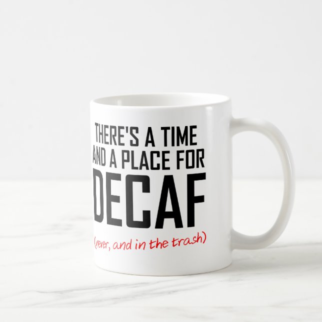 Decaf Coffee Hater Funny Mug (Right)