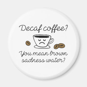 Decaf Coffee Magnet