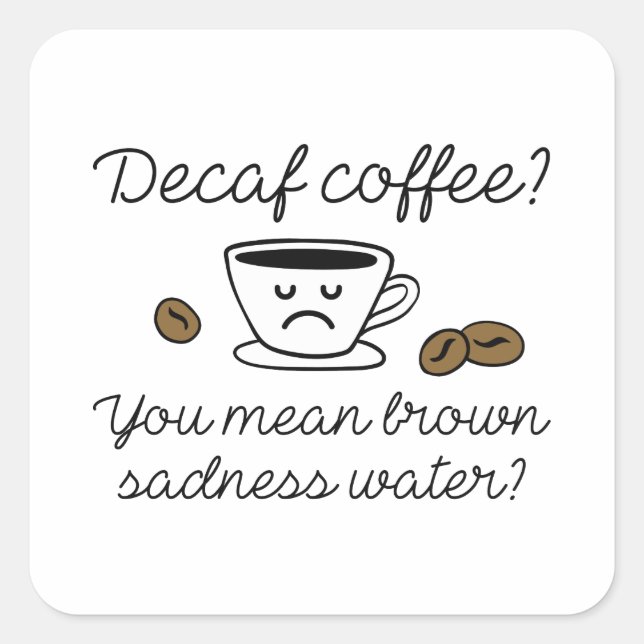 Decaf Coffee Square Sticker (Front)