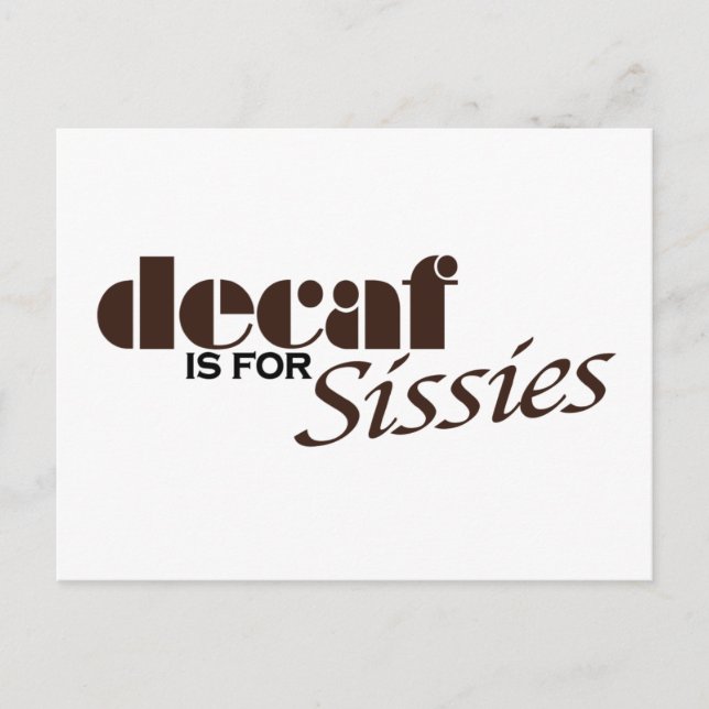 Decaf Is For Sissies Postcard (Front)