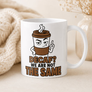 Decaf We Are Not The Same Funny Coffee Lover Mug