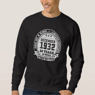 December 1932 90th Birthday 90 Years Of Being Per Sweatshirt