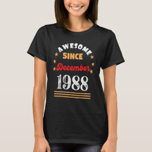 December 1988 Birthday Awesome Since 1988 December T-Shirt