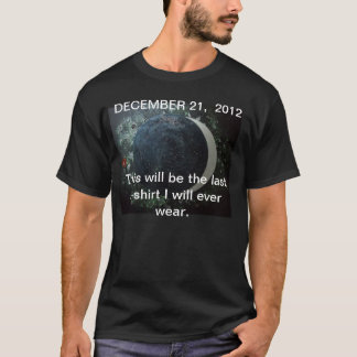 DECEMBER 21, 2012 T-Shirt