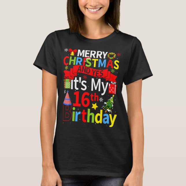 December 25th Merry Christmas And Yes It's My 16th T-Shirt (Front)