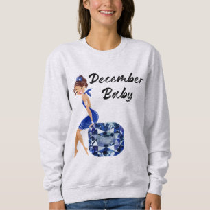 December Baby Sweatshirt