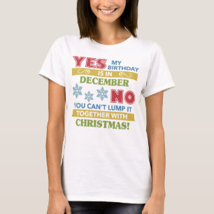 December Birthday Christmas Humour T-Shirt