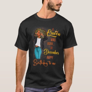 December Girl Happy Birthday To Me  For Black Wome T-Shirt