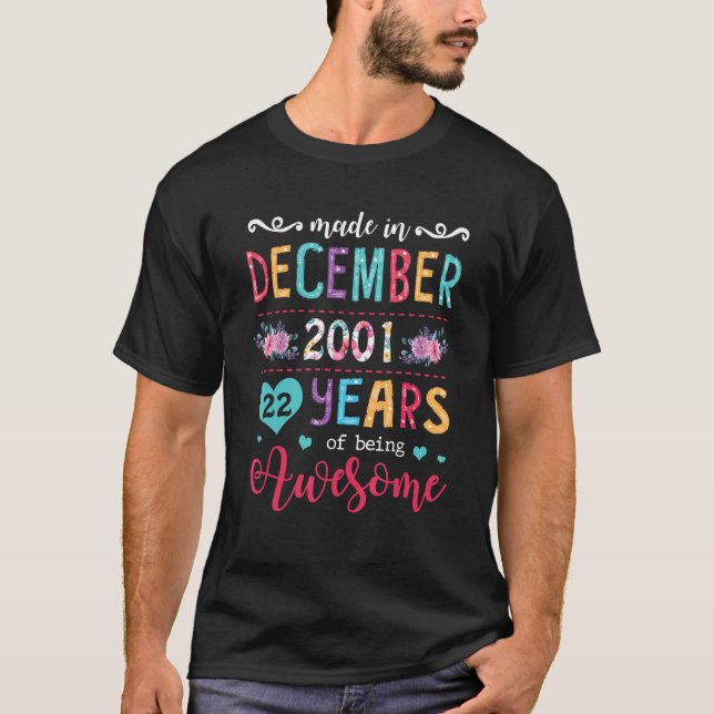 December Girls 2001 22nd Birthday 2001 Years Old M T-Shirt (Front)