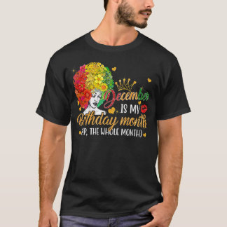 December Is My Birthday Month Queen Happy Birthday T-Shirt