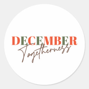 December Togetherness: Celebrating the Season in C Classic Round Sticker
