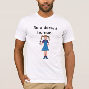 Decent Human shirt