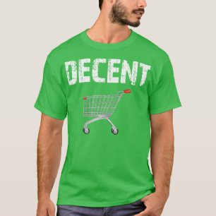 Decent Shopping Cart Hick Redneck Distressed Style T-Shirt