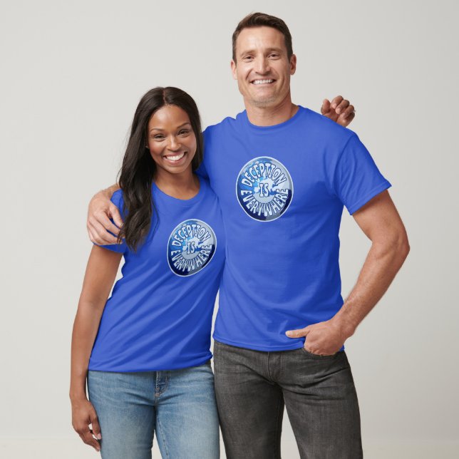Deception Is Everywhere T-Shirt (Unisex)