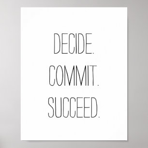 Decide. Commit. Succeed. Motivational Quote Poster