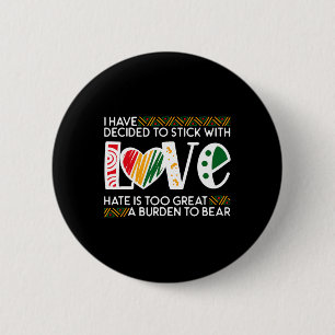 Decide Stick Love Mlk Black History Melanin Americ 6 Cm Round Badge