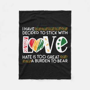 Decide Stick Love Mlk Black History Melanin Americ Fleece Blanket