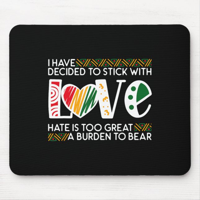 Decide Stick Love Mlk Black History Melanin Americ Mouse Pad (Front)