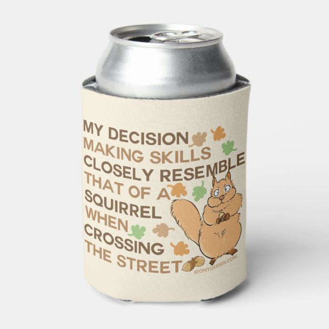 Decision Making Skills Squirrel Humour Can Cooler (Can Front)