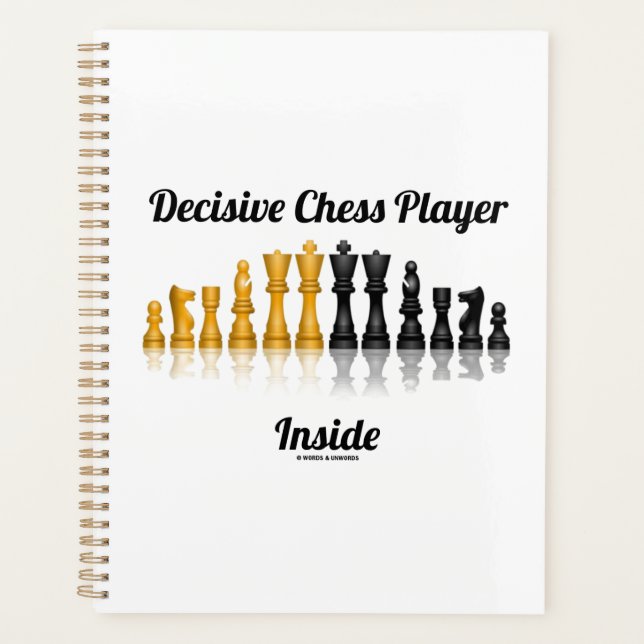 Decisive Chess Player Inside Reflective Chess Set  Planner (Front)